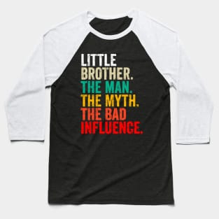 little brother the man the myth the bad influnce Baseball T-Shirt